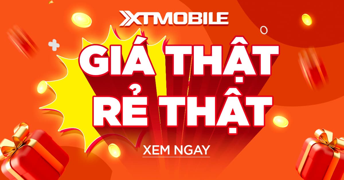 Giá tại XTmobile là GIÁ THẬT, RẺ THẬT - Xem ngay để biết vì sao!