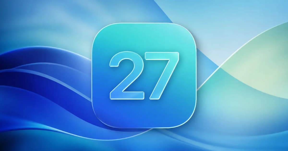 iOS 27 có gì mới? 7+ tính năng đột phá đáng chờ đợi nhất từ Apple