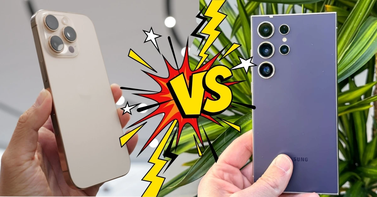 So sánh iPhone 16 Pro Max và Galaxy S24 Ultra: Cuộc chiến của hai gã khổng lồ