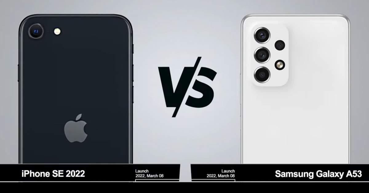 iPhone SE 2022 vs Samsung Galaxy A53: Điện thoại nào đáng mua hơn?