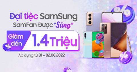 Đại tiệc Samsung: Mua điện thoại Galaxy Note 20 Ultra, Galaxy S21 giảm đến 1,4 triệu