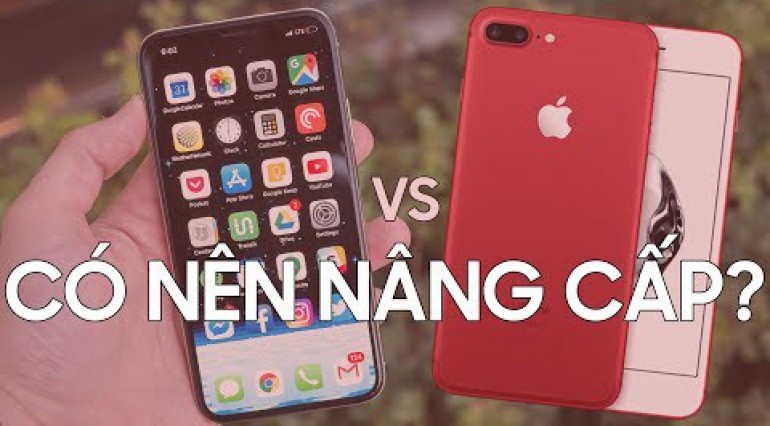 iPhone 7 Plus vs iPhone X: Có nên nâng cấp?